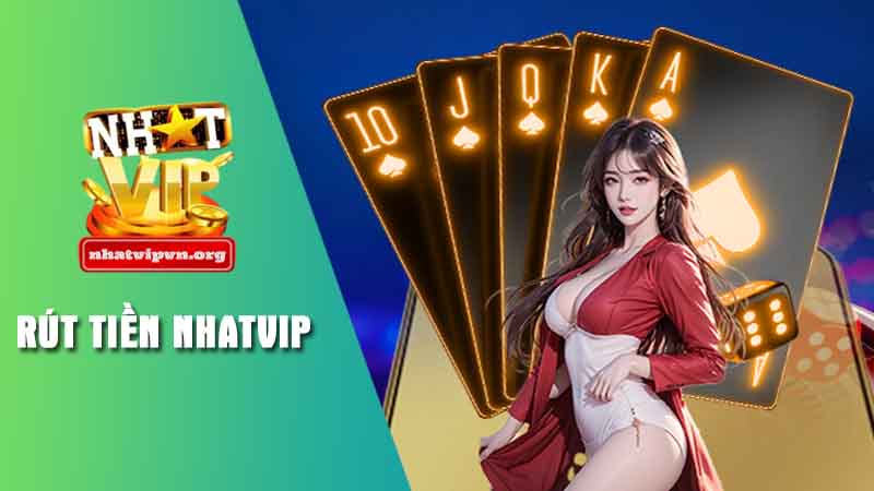 rút tiền Nhatvip
