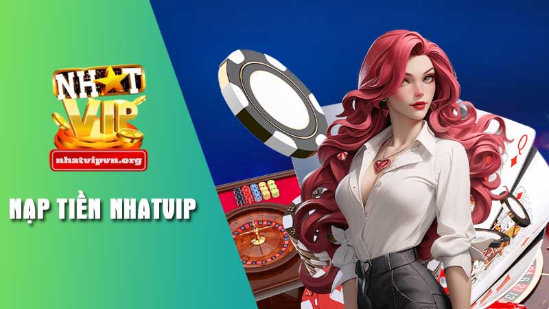 nạp tiền Nhatvip