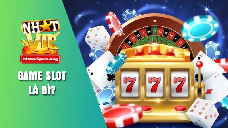 Giới thiệu trò chơi game slot là gì?