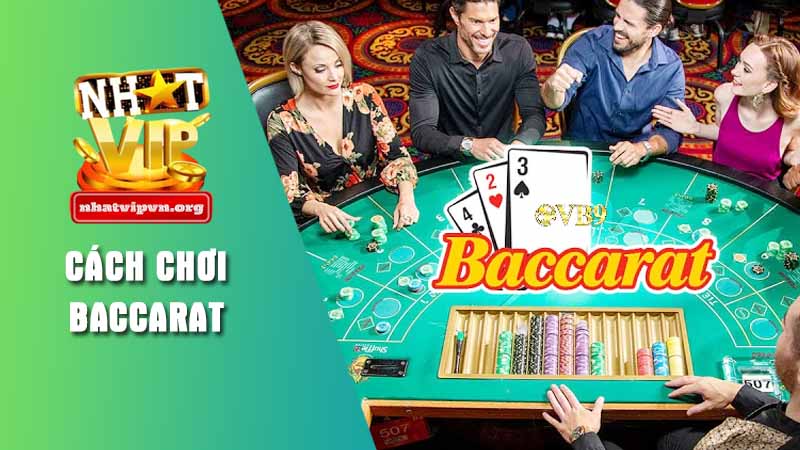 Giới thiệu và hướng dẫn cách chơi Baccarat